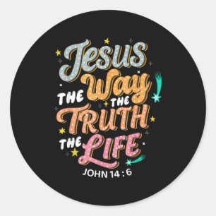 Jesus The Way Truth Life John 14 6 Christian Bible Classic Round Sticker