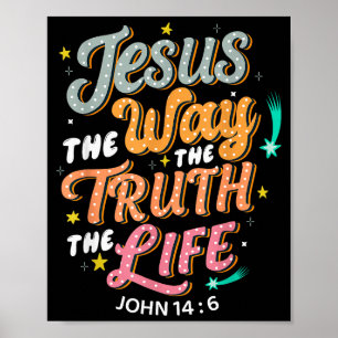 Jesus The Way Truth Life John 14 6 Christian Bible Poster