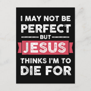 Jesus Thinks Im To Die For Christian Quote Enclosure Card