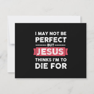 Jesus Thinks Im To Die For Christian Quote RSVP Card