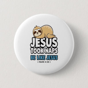 Jesus Took Naps, Funny Sloth 2 Inch Round Button