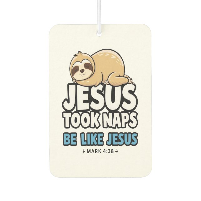 Jesus Took Naps, Funny Sloth Air Freshener (Front)
