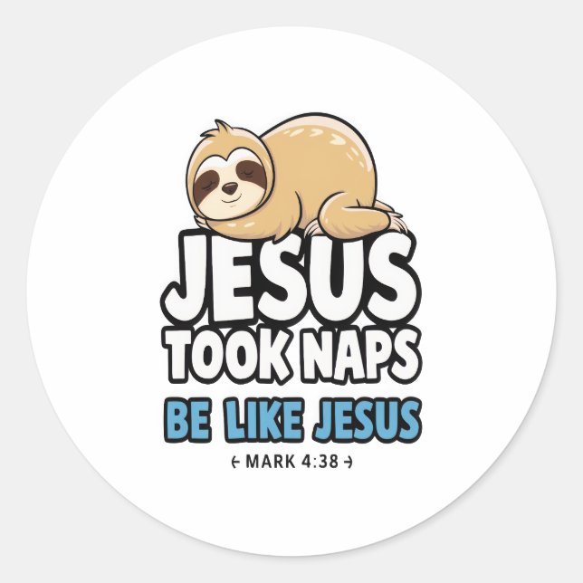Jesus Took Naps, Funny Sloth Classic Round Sticker (Front)