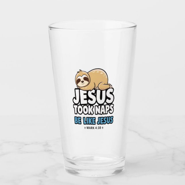 Jesus Took Naps, Funny Sloth Glass (Front)