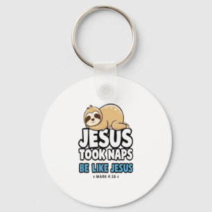 Jesus Took Naps, Funny Sloth Keychain