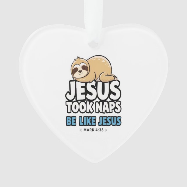 Jesus Took Naps, Funny Sloth Ornament (Front)
