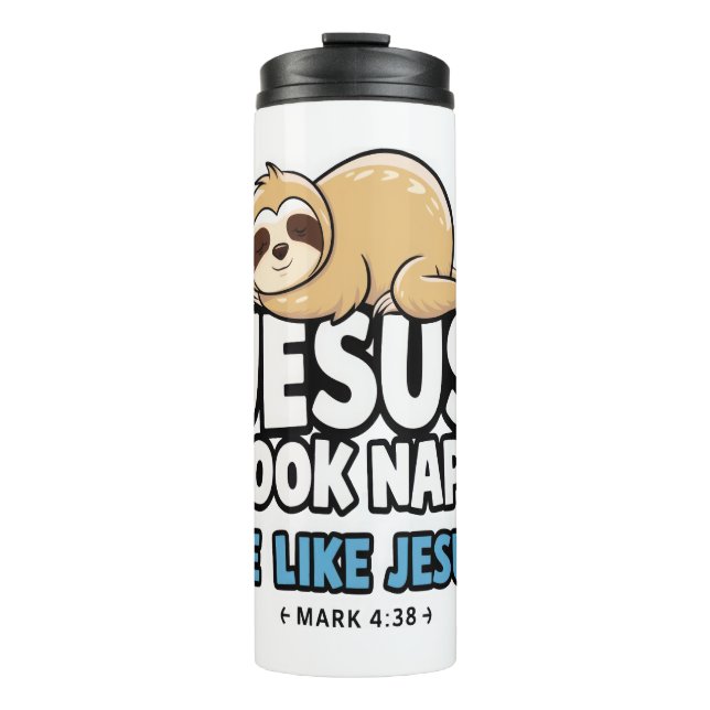 Jesus Took Naps, Funny Sloth Thermal Tumbler (Front)