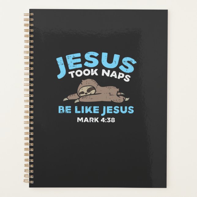 Jesus Took Naps Sloth Funny Bible Verse God Christ Planner (Front)
