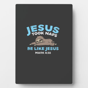 Jesus Took Naps Sloth Funny Bible Verse God Christ Plaque
