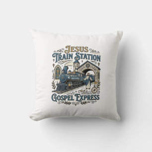 Jesus Train Station Gospel Express Jesus Train Sta Throw Pillow