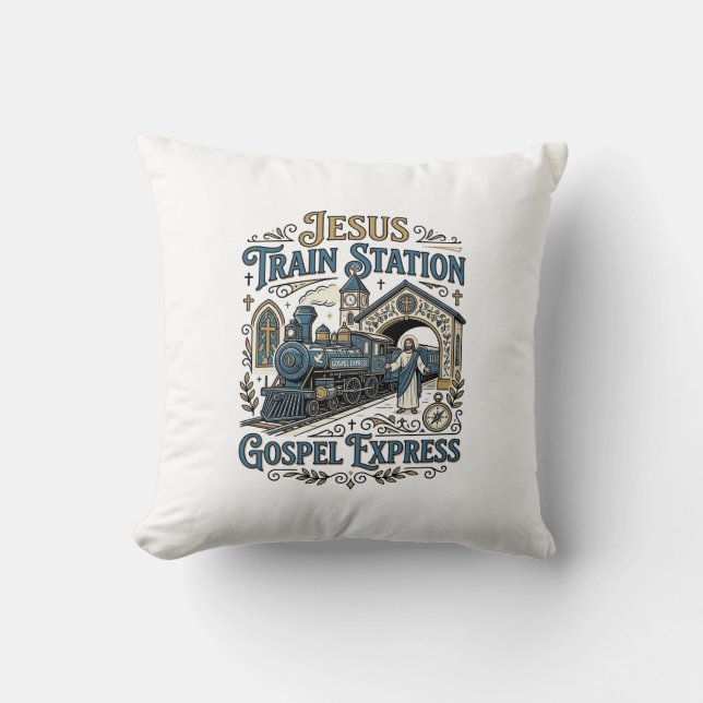 Jesus Train Station Gospel Express Jesus Train Sta Throw Pillow (Front)
