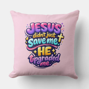 JESUS upgraded me - Christian Throw Pillow