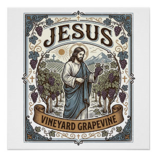 Jesus Vineyard Grapevine Jesus Vineyard Grapevine Poster