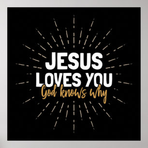 Jésus vous aime - Dieu sait pourquoi Poster