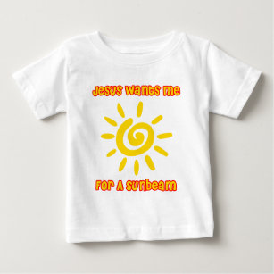 Jesus Wants Me For a Sunbeam Baby T-Shirt