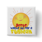 Jesus Wants me for a Sunbeam Magnet