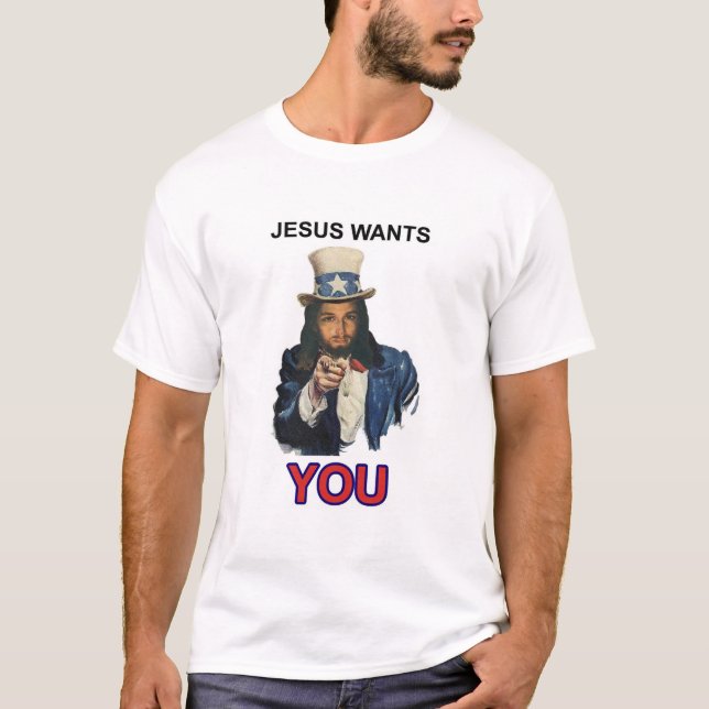 Jesus Wants You T-Shirt (Front)