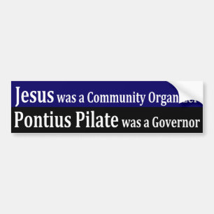 Jesus was a Community Organizer Bumper Sticker