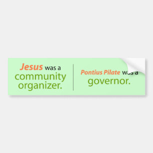 Jesus was a Community Organizer Bumper Sticker