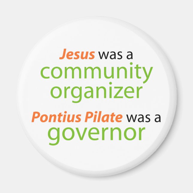 Jesus was a community organizer. magnet (Front)