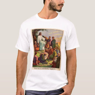Jesus Was a Community Organizer T-Shirt