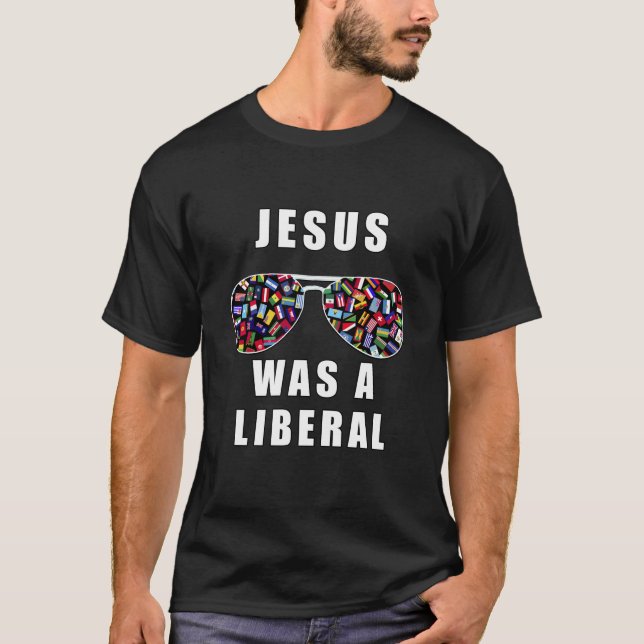 Jesus was a liberal T-Shirt (Front)