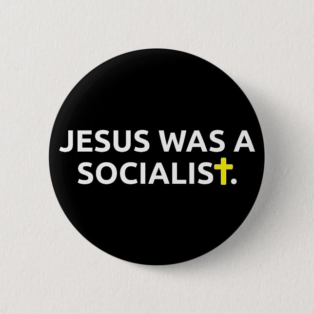 Jesus Was A Socialist 2 Inch Round Button (Front)