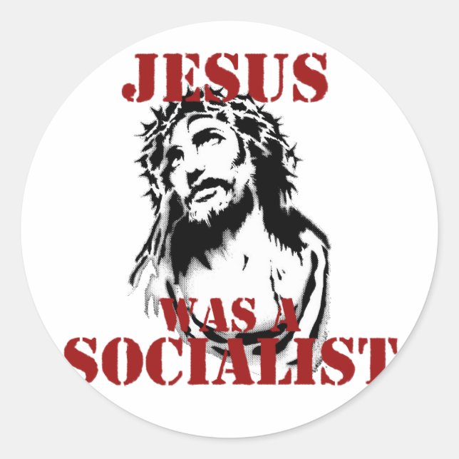 Jesus was a socialist classic round sticker (Front)