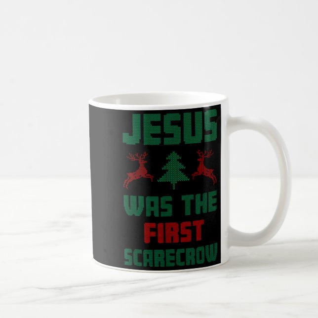 Jesus Was The First Scarecrow Ugly Sweater Style  Coffee Mug (Right)