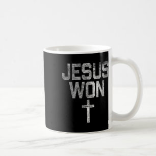 Jesus Won Christian Faith Just Here To Give God Gl Coffee Mug