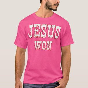 Jesus Won Texas Christianity Religion Jesus Won Te T-Shirt