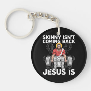 Jesus Workout Gym Skinny Isn't Coming Back Keychain