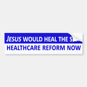 Jesus Would Heal the Sick Bumper Sticker