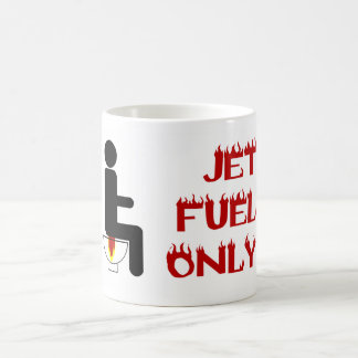Jet Fuel Only Mug