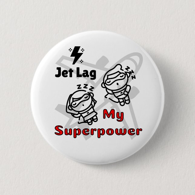 Jet Lag My Superpower Pin Button for Free Spirits (Front)