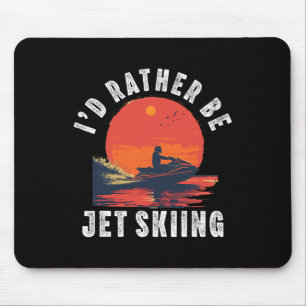 Jet Ski For Men Women Dad Boy Jet Skiing Driver Fu Mouse Pad