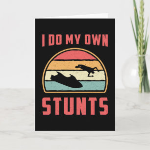 Jet Ski I Do My Own Stunts Jet Skiing Water Jetski Card