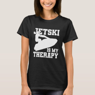 Jet Ski is my Therapy 1 T-Shirt