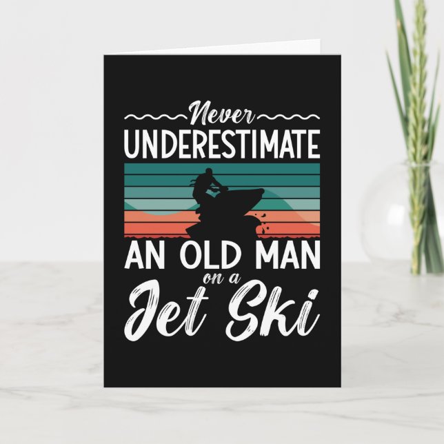 Jet Ski Never Underestimate An Old Man Jet Skiing Card (Front)