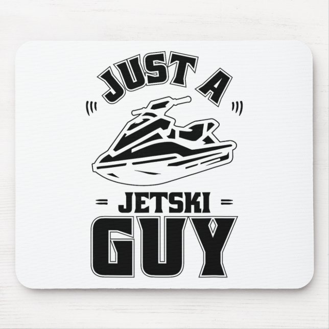 Jet Ski Skier - Skiing Just A Jet Ski Guy  Mouse Pad (Front)
