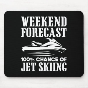 Jet Ski Weekend Forecast 100% Chance Of Jet Skiing Mouse Pad