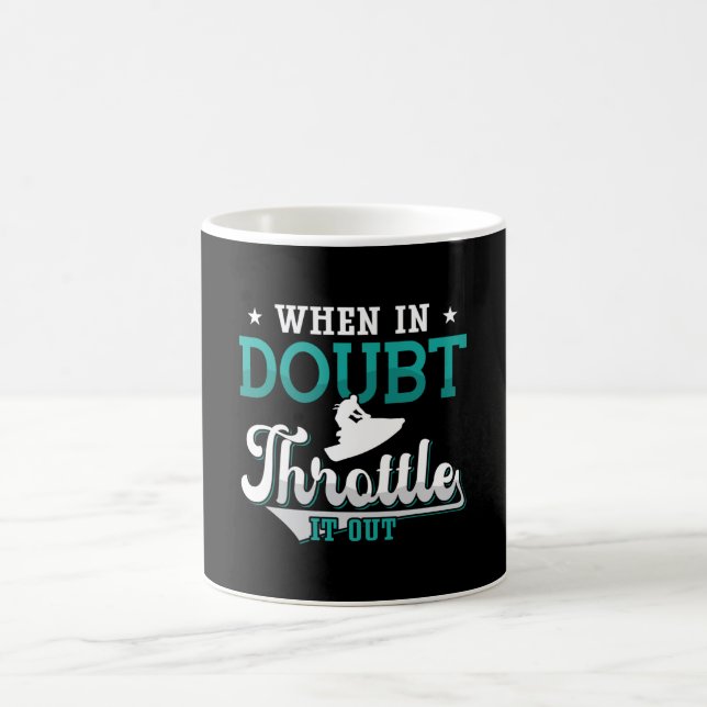 Jet Ski When In Doubt Throttle It Out Jet Skiing Coffee Mug (Center)