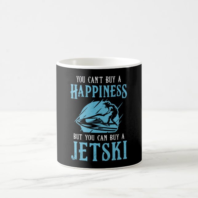 Jet Ski You Can't Buy A Happiness Jet Skiing Water Coffee Mug (Center)
