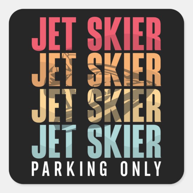 Jet Skier Parking Only Jet Ski Jet Skiing Jetski Square Sticker (Front)
