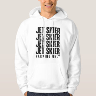 Jet Skier Parking Only Jet Ski Jetski Jet Skiing Hoodie