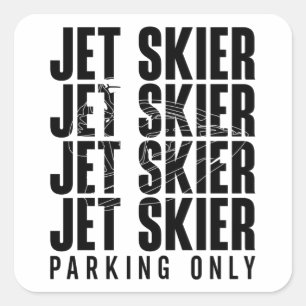 Jet Skier Parking Only Jet Ski Jetski Jet Skiing Square Sticker