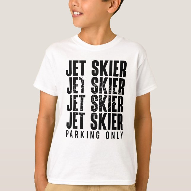 Jet Skier Parking Only Jet Ski Jetski Jet Skiing T-Shirt (Front)