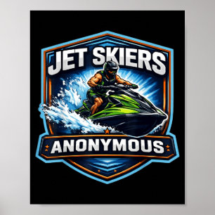 Jet skiers anonymous addicted to jet ski owner poster