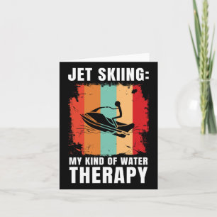 Jet Skiing My Kind Of Water Therapy Water Sport Je Card
