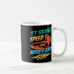 Jet Skiing Speed Waves And Sun Jet Ski  Coffee Mug